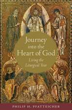 Journey into the Heart of God: Living the Liturgical Year