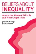 Beliefs about Inequality: Americans' Views of What is and What Ought to be