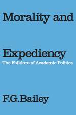 Morality and Expediency: The Folklore of Academic Politics