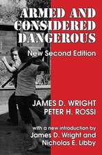 Armed and Considered Dangerous: A Survey of Felons and Their Firearms