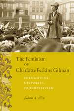 The Feminism of Charlotte Perkins Gilman: Sexualities, Histories, Progressivism