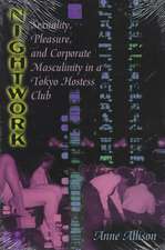 Nightwork: Sexuality, Pleasure, and Corporate Masculinity in a Tokyo Hostess Club