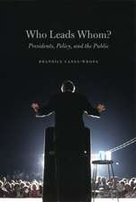 Who Leads Whom? – Presidents, Policy, and the Public