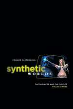 Synthetic Worlds: The Business and Culture of Online Games