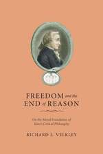 Freedom and the End of Reason: On the Moral Foundation of Kant's Critical Philosophy