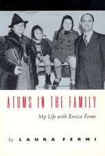 Atoms in the Family: My Life with Enrico Fermi