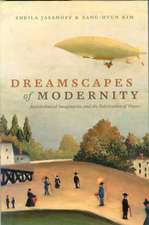 Dreamscapes of Modernity: Sociotechnical Imaginaries and the Fabrication of Power