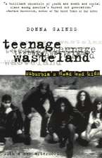 Teenage Wasteland: Suburbia's Dead End Kids