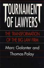 Tournament of Lawyers: The Transformation of the Big Law Firm