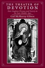 The Theater of Devotion: East Anglian Drama and Society in the Late Middle Ages