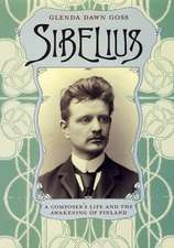 Sibelius: A Composer's Life and the Awakening of Finland