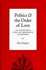 Politics and the Order of Love – An Augustinian Ethic of Democratic Citizenship