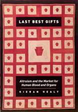 Last Best Gifts: Altruism and the Market for Human Blood and Organs