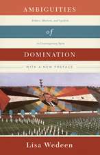 Ambiguities of Domination: Politics, Rhetoric, and Symbols in Contemporary Syria