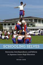 Schooling Selves: Autonomy, Interdependence, and Reform in Japanese Junior High Education