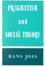 Pragmatism and Social Theory