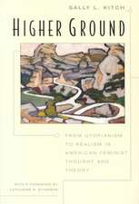 Higher Ground: From Utopianism to Realism in American Feminist Thought and Theory