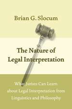 The Nature of Legal Interpretation: What Jurists Can Learn about Legal Interpretation from Linguistics and Philosophy