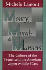 Money, Morals, and Manners: The Culture of the French and the American Upper-Middle Class