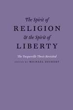 The Spirit of Religion and the Spirit of Liberty: The Tocqueville Thesis Revisited