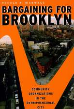 Bargaining for Brooklyn: Community Organizations in the Entrepreneurial City