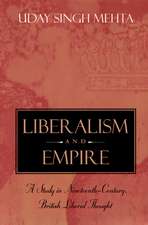 Liberalism and Empire: A Study in Nineteenth-Century British Liberal Thought