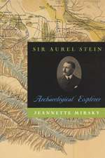 Sir Aurel Stein: Archaeological Explorer