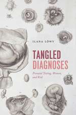 Tangled Diagnoses: Prenatal Testing, Women, and Risk