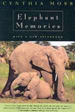 Elephant Memories – Thirteen Years in the Life of an Elephant Family