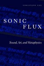 Sonic Flux: Sound, Art, and Metaphysics