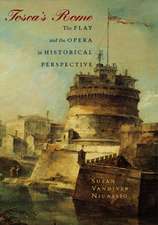 Tosca's Rome: The Play and the Opera in Historical Perspective