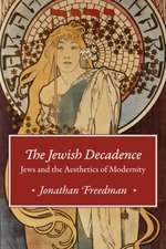 The Jewish Decadence: Jews and the Aesthetics of Modernity