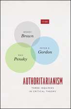 Authoritarianism: Three Inquiries in Critical Theory