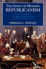 The Spirit of Modern Republicanism: The Moral Vision of the American Founders and the Philosophy of Locke