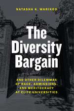 The Diversity Bargain: And Other Dilemmas of Race, Admissions, and Meritocracy at Elite Universities