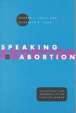 Speaking of Abortion: Television and Authority in the Lives of Women