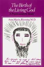 Birth of the Living God: A Psychoanalytic Study