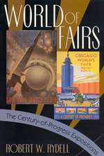 World of Fairs: The Century-of-Progress Expositions