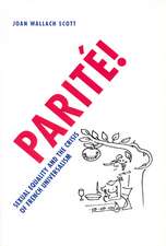 Parité!: Sexual Equality and the Crisis of French Universalism
