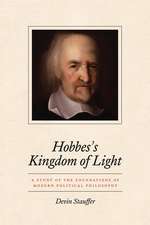 Hobbes's Kingdom of Light: A Study of the Foundations of Modern Political Philosophy