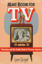 Make Room for TV: Television and the Family Ideal in Postwar America