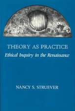 Theory as Practice: Ethical Inquiry in the Renaissance