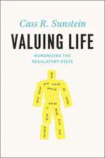 Valuing Life: Humanizing the Regulatory State