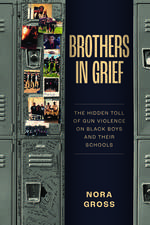 Brothers in Grief: The Hidden Toll of Gun Violence on Black Boys and Their Schools