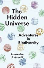 The Hidden Universe: Adventures in Biodiversity