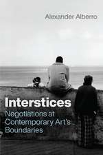 Interstices: Negotiations at Contemporary Art’s Boundaries