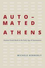 Automated Athens: Ancient Greek Ideals in the Early Age of Automation