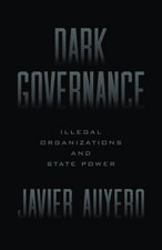 Dark Governance: Illegal Organizations and State Power