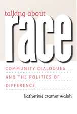 Talking about Race: Community Dialogues and the Politics of Difference