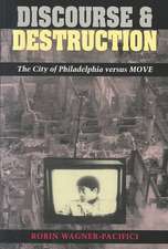 Discourse and Destruction: The City of Philadelphia versus MOVE